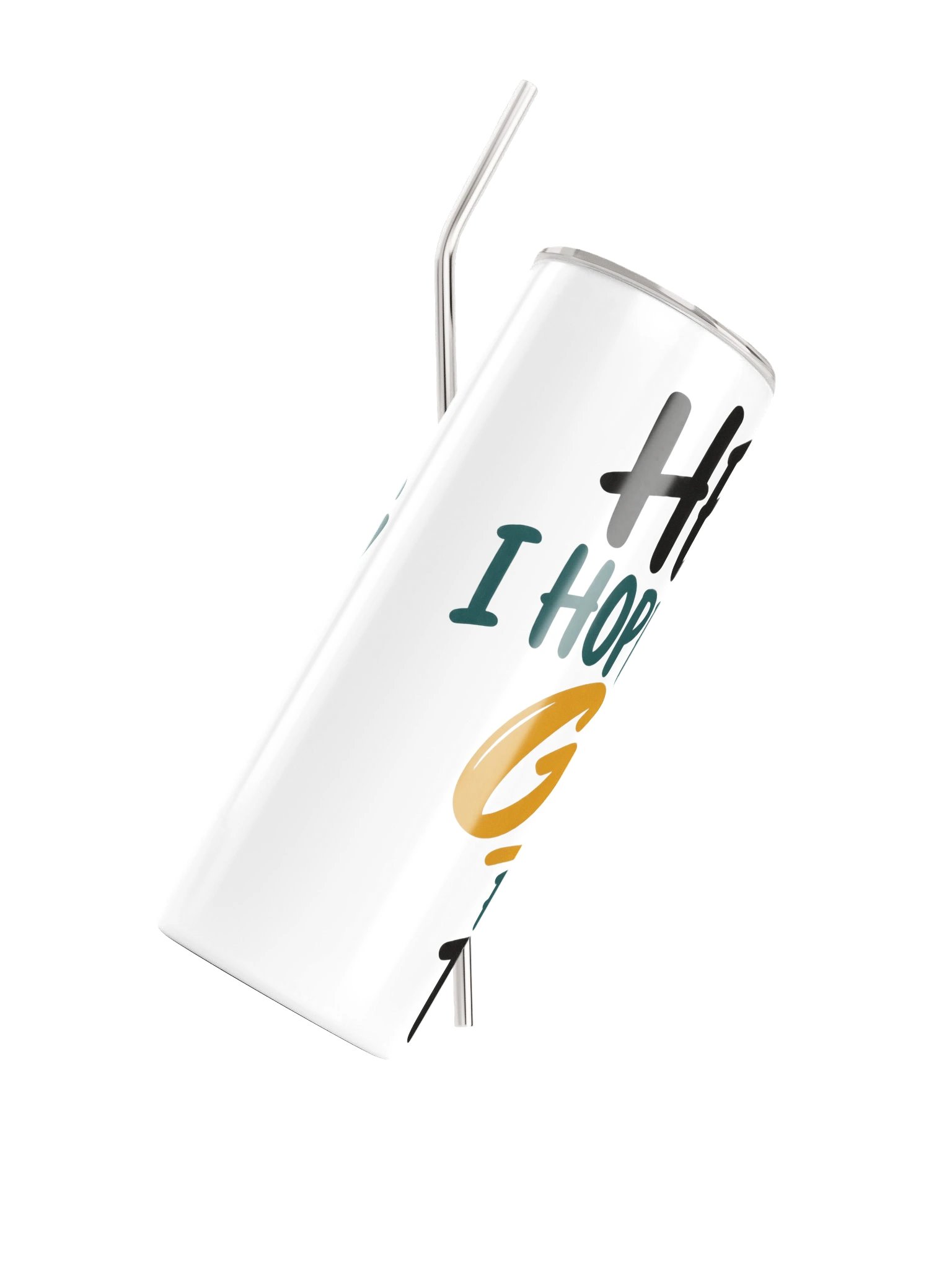 Hey, You. Hope Something Good Finds You Today Stainless Steel Tumbler product image (4)