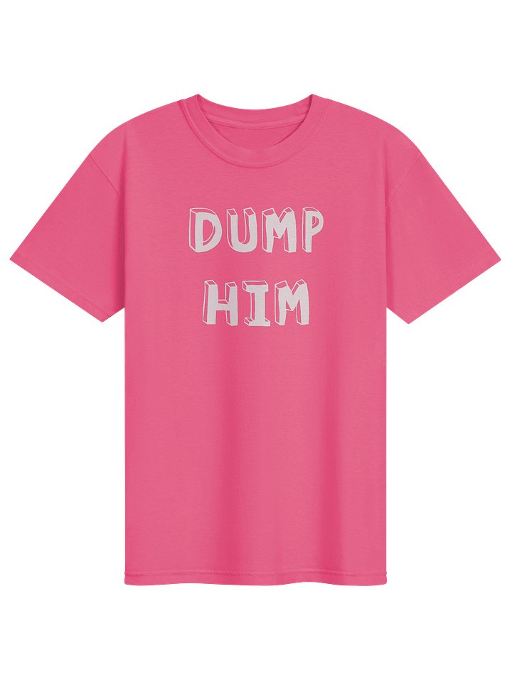 Dump Him Heavyweight T-Shirt product image (1)
