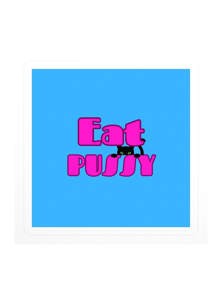 Eat P*ssy Square Sticker product image (1)