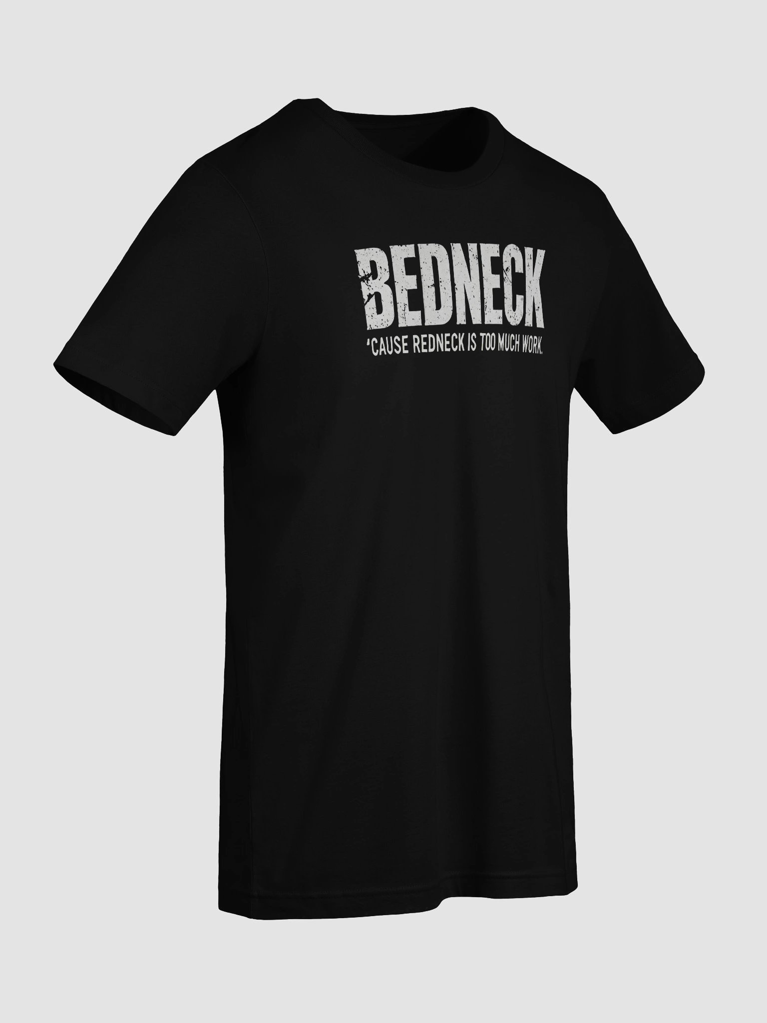 BEDNECK – 'Cause redneck is too much work product image (42)