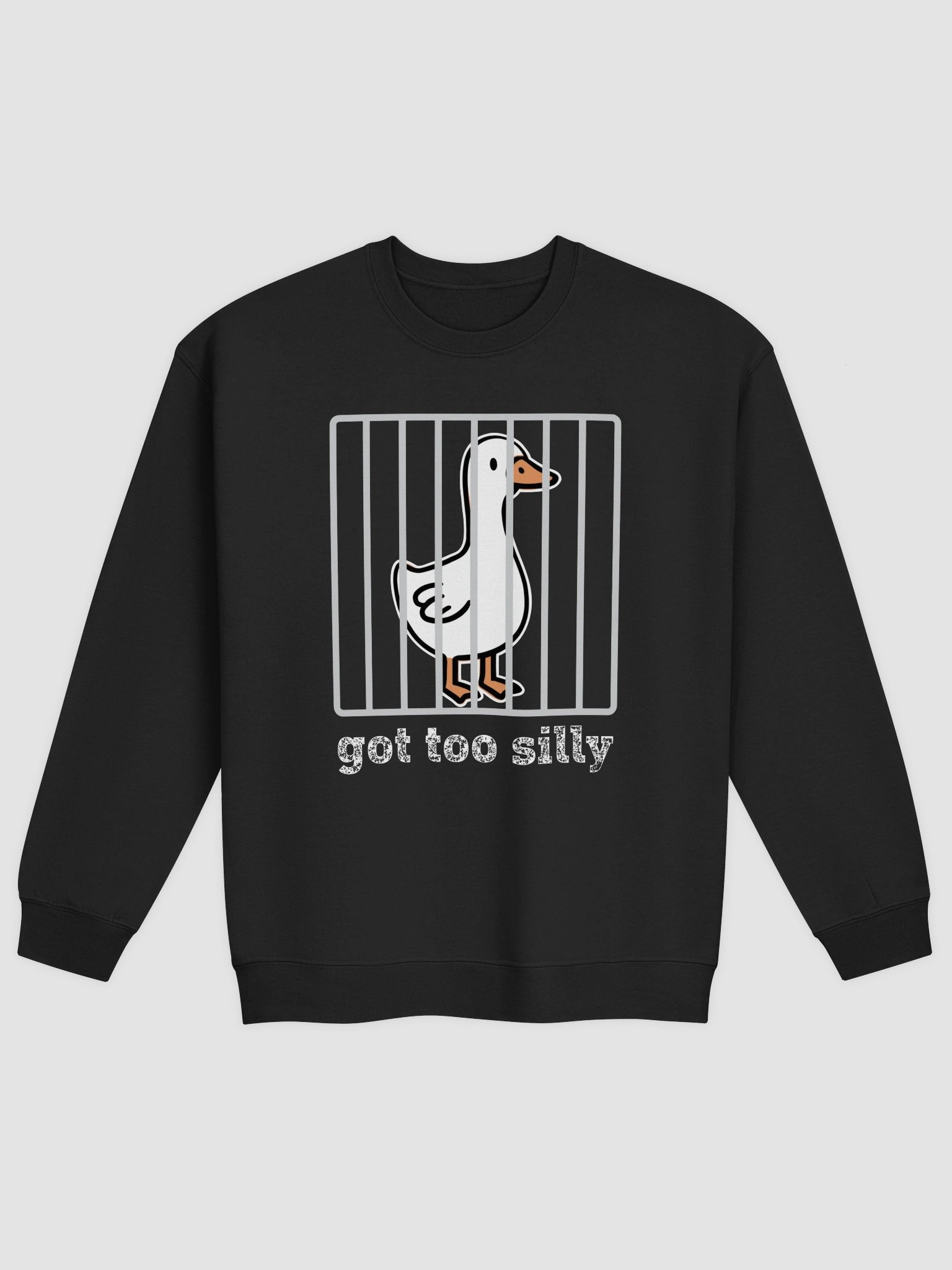 Got Too Silly Goose Sweatshirt 1B1 product image (1)