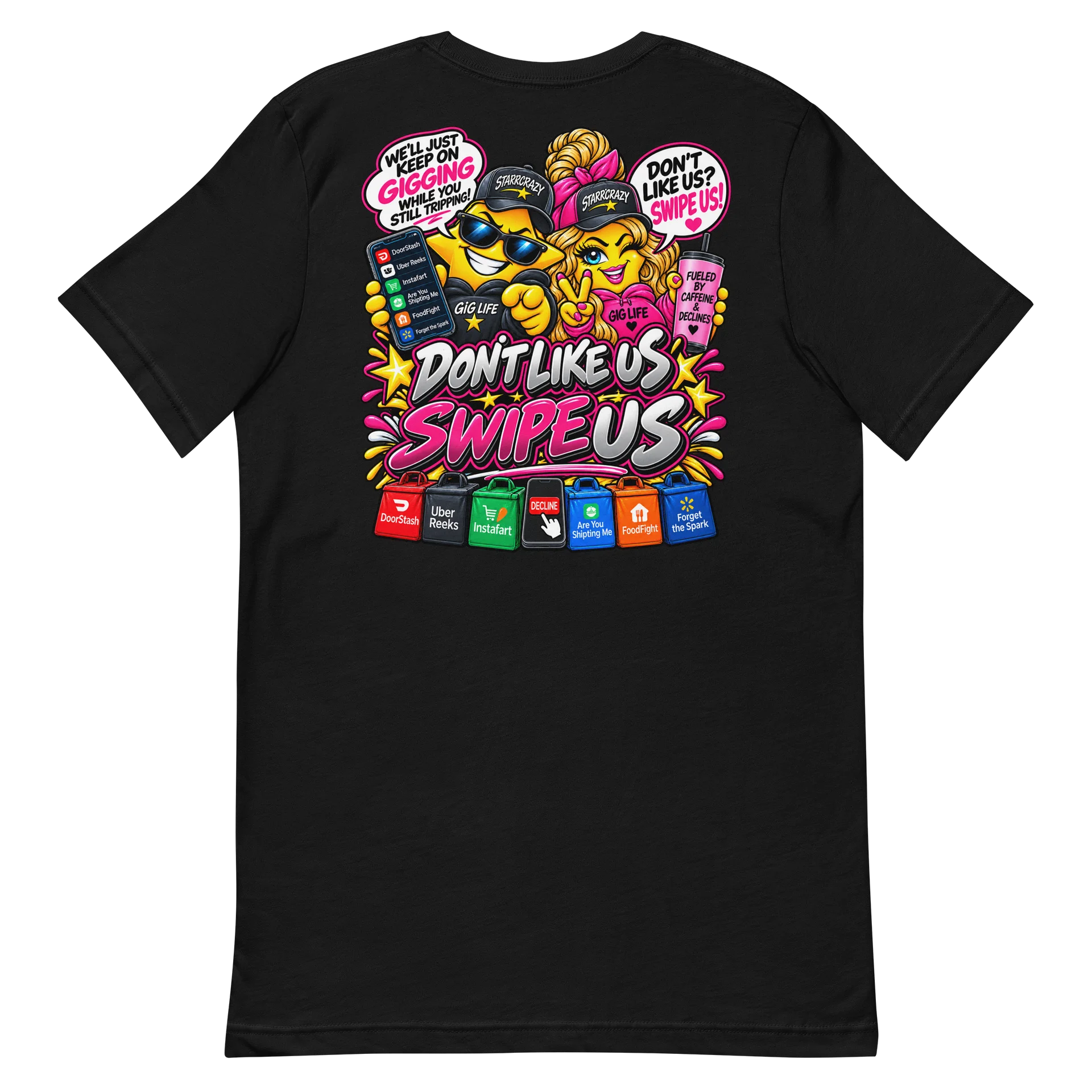 Don’t Like Us? Swipe Us – Gig Life Shirt product image (6)