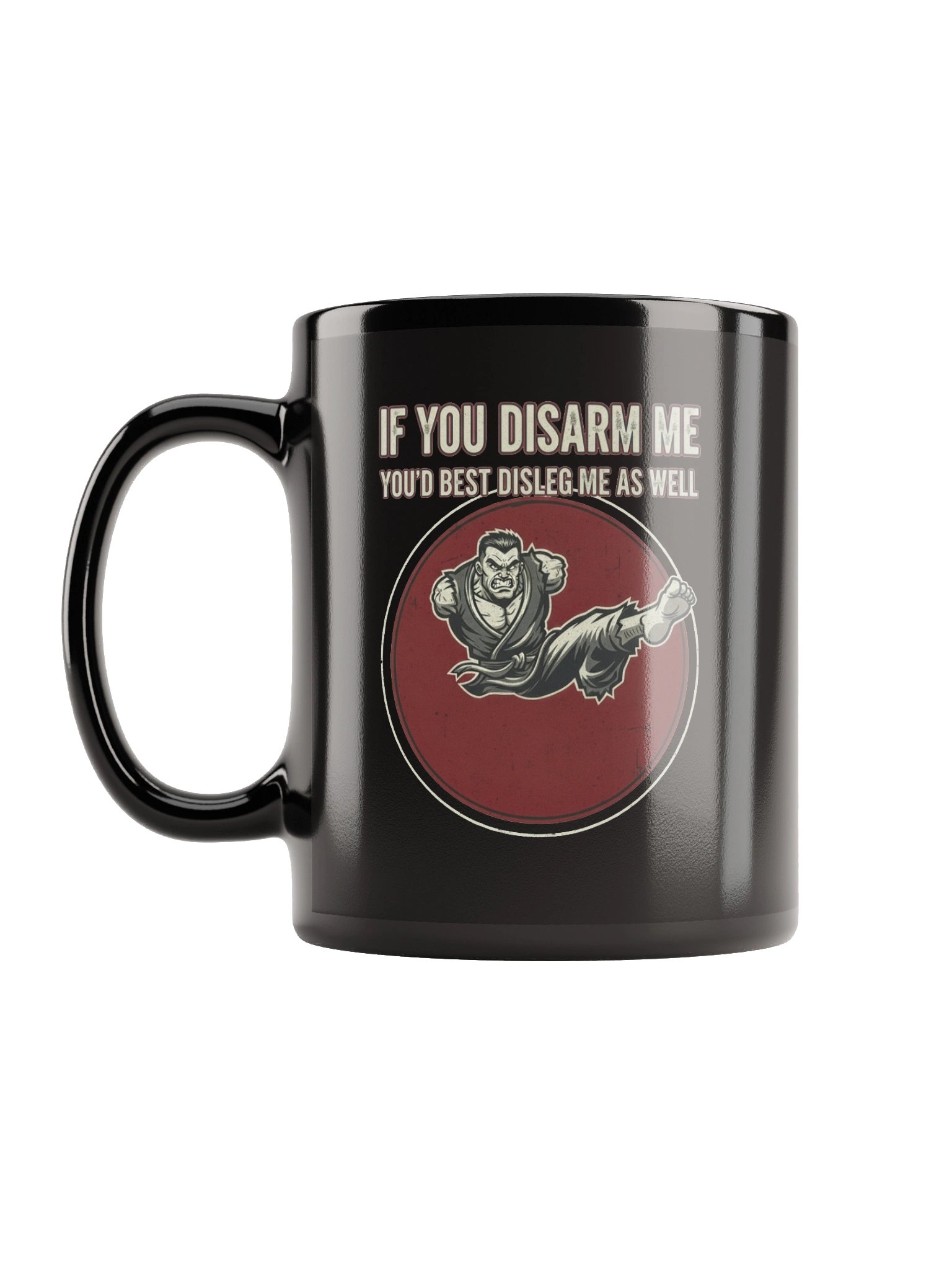 “If You Disarm Me, You’d Best Disleg Me as Well.” – Black Mug product image (11)