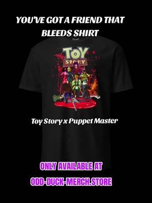 This You've Got a Friend that Bleeds Toy Story X Puppet Master Shirt is available in 11 different colors! Get yours today! #toystory #puppetmaster #horrorshirt #horror #oddduckmerch 