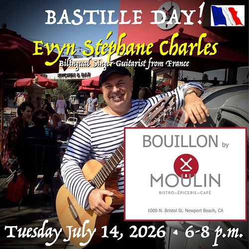 BASTILLE DAY TUESDAY 6-8 pm... Join me at Bouillon @moulin @newportbeach for awesome songs in my native French and classic di...