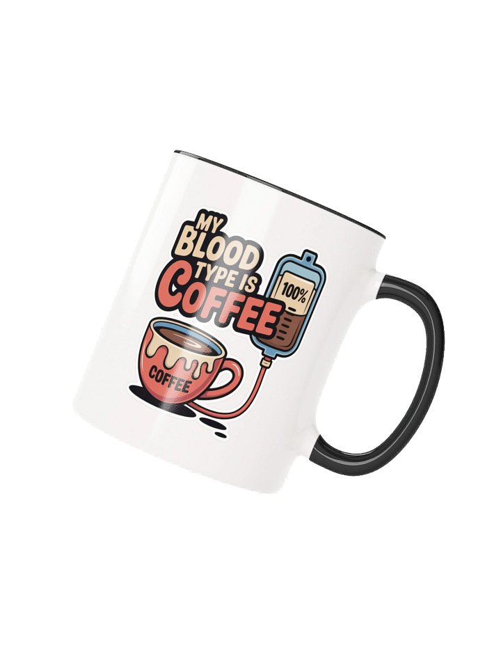 My Blood Type Is Coffee Funny Mug - with Color Inside product image (2)