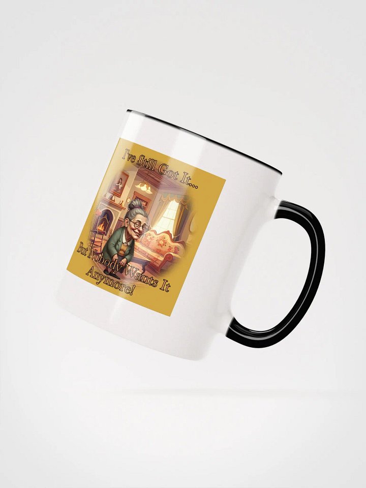 I've Still Got It Mug product image (3)
