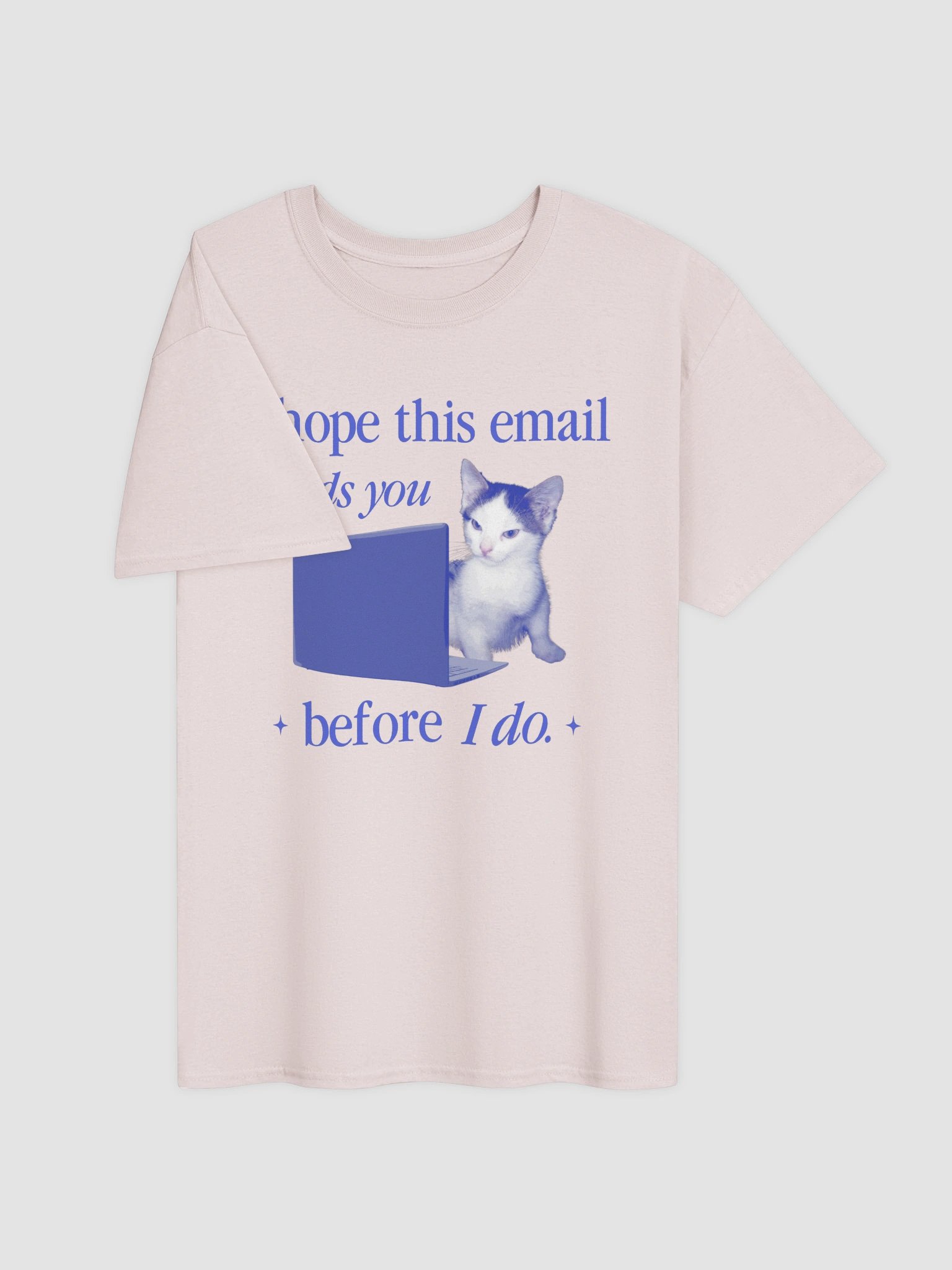 I hope this email finds you before I do - cat T-shirt product image (7)