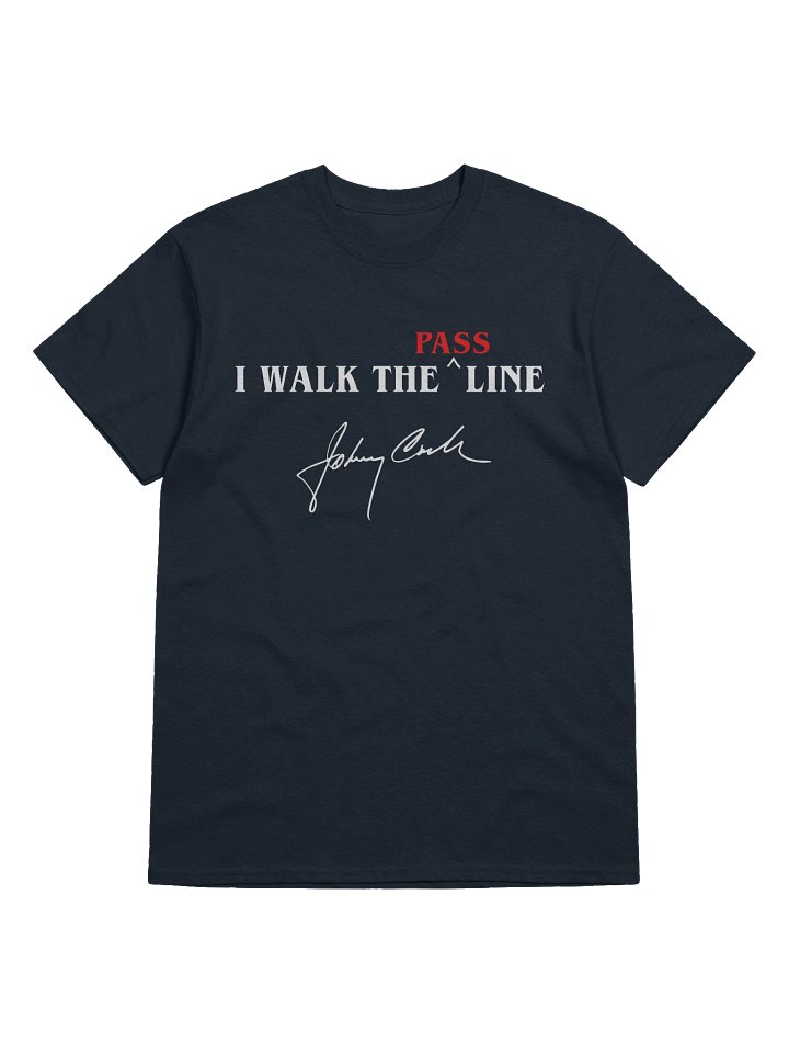 I Walk the [Pass] Line (T-Shirt) product image (2)