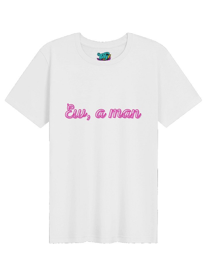 "Ew, a man" Women's T-Shirt product image (1)