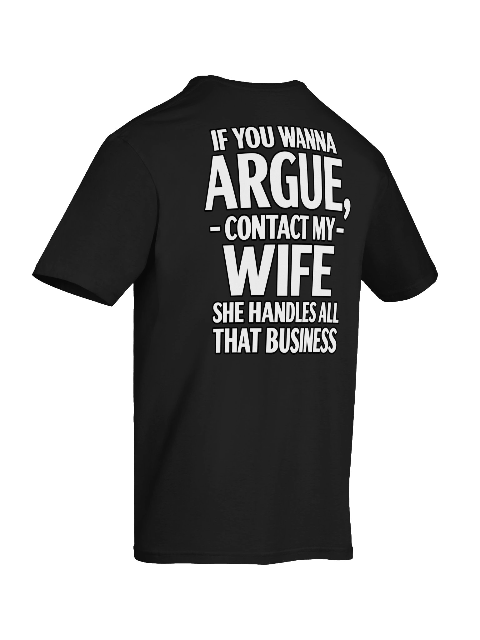 If You Wanna Argue – Funny Wife T-Shirt product image (3)