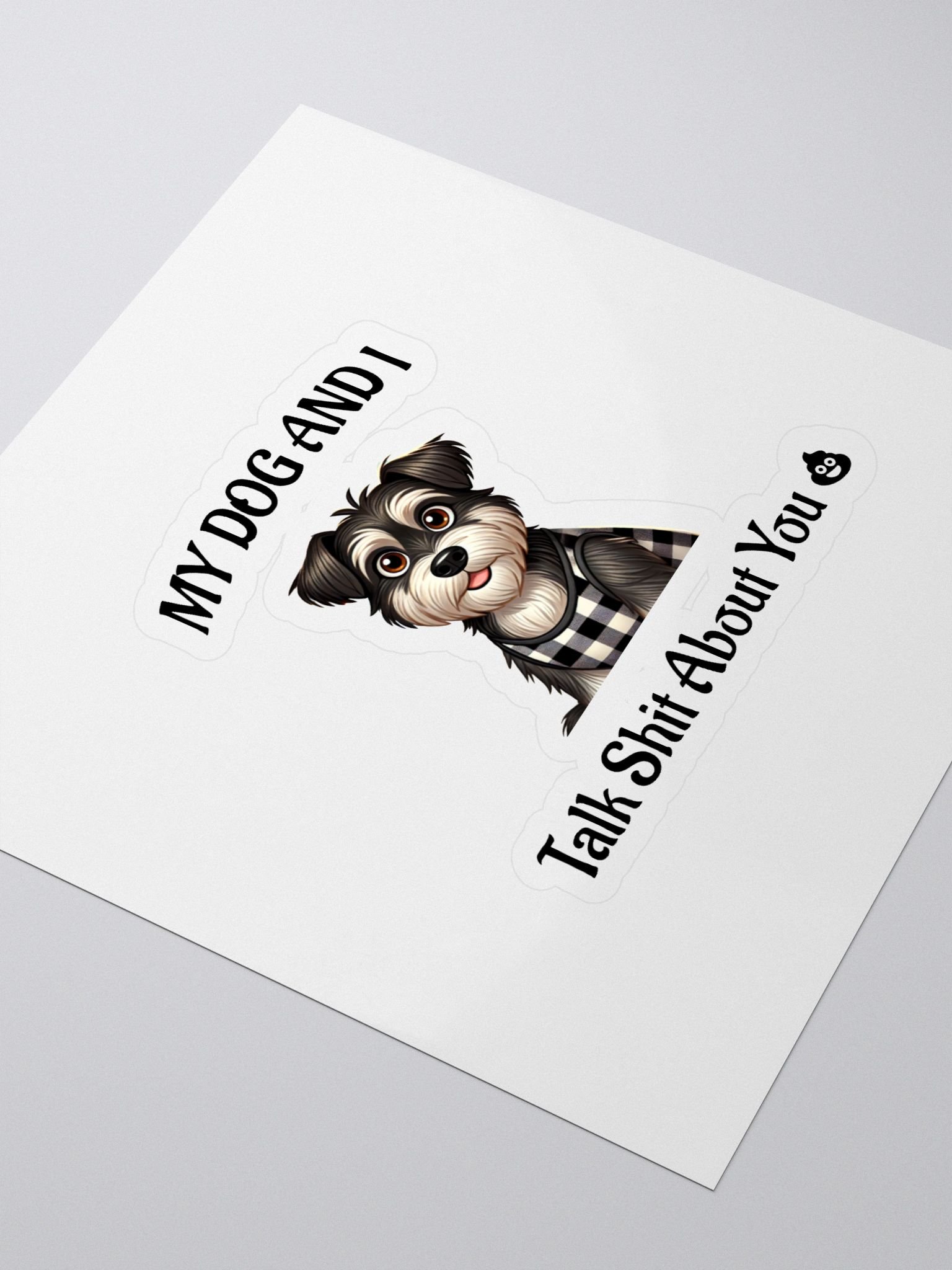 My Dog And I Talk Shit About You product image (3)