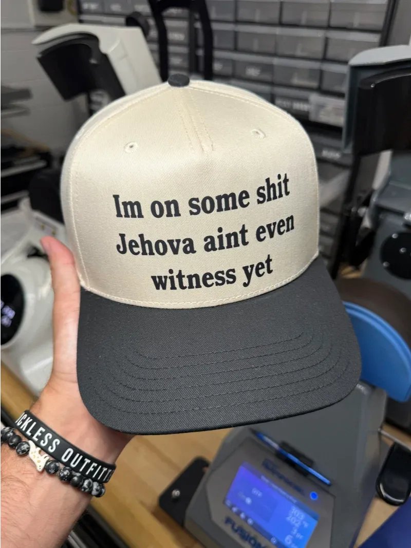 Im on Some Shit Jehova Aint Even Witness Yet Trucker Hat product image (4)