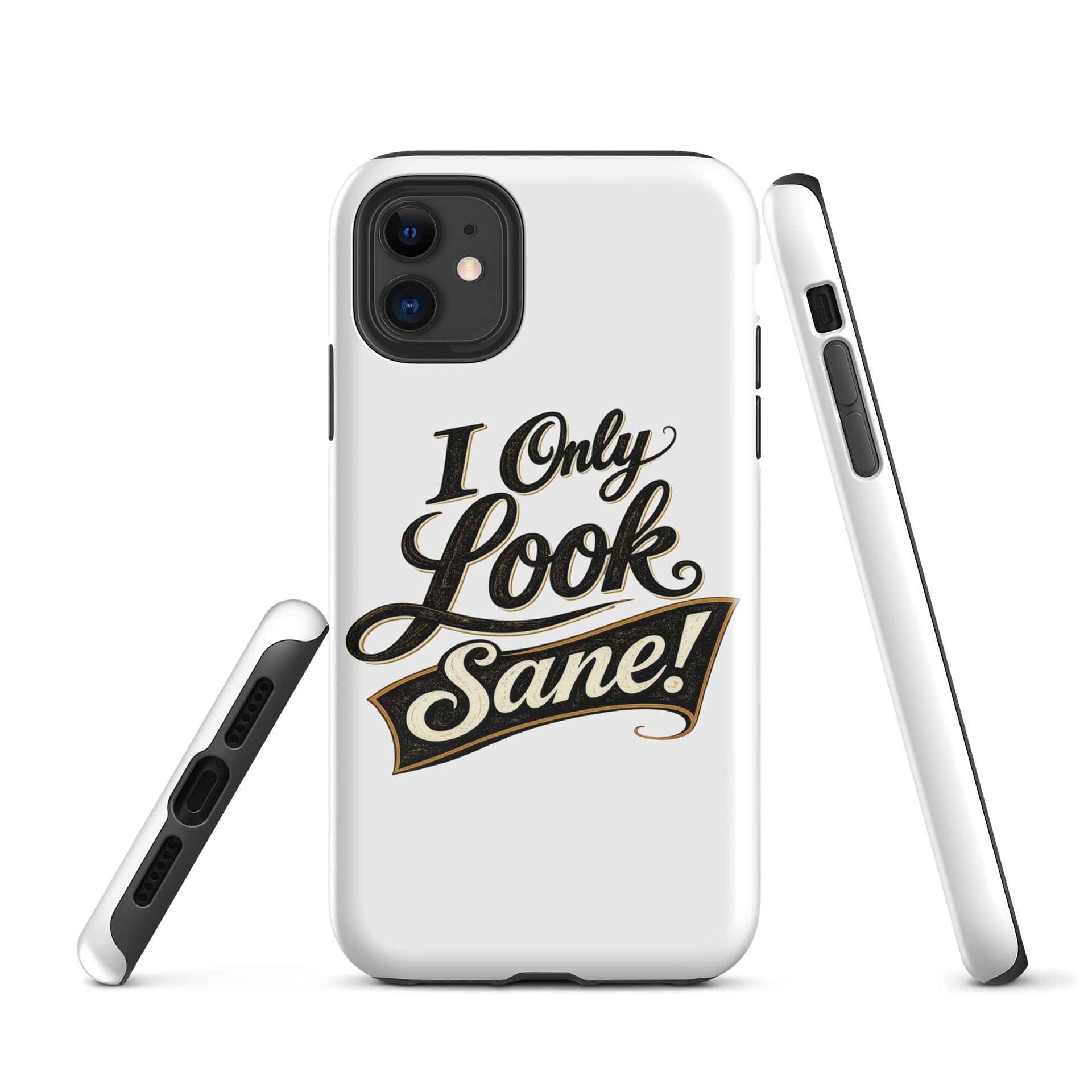 I Only Look Sane iPhone Case product image (1)