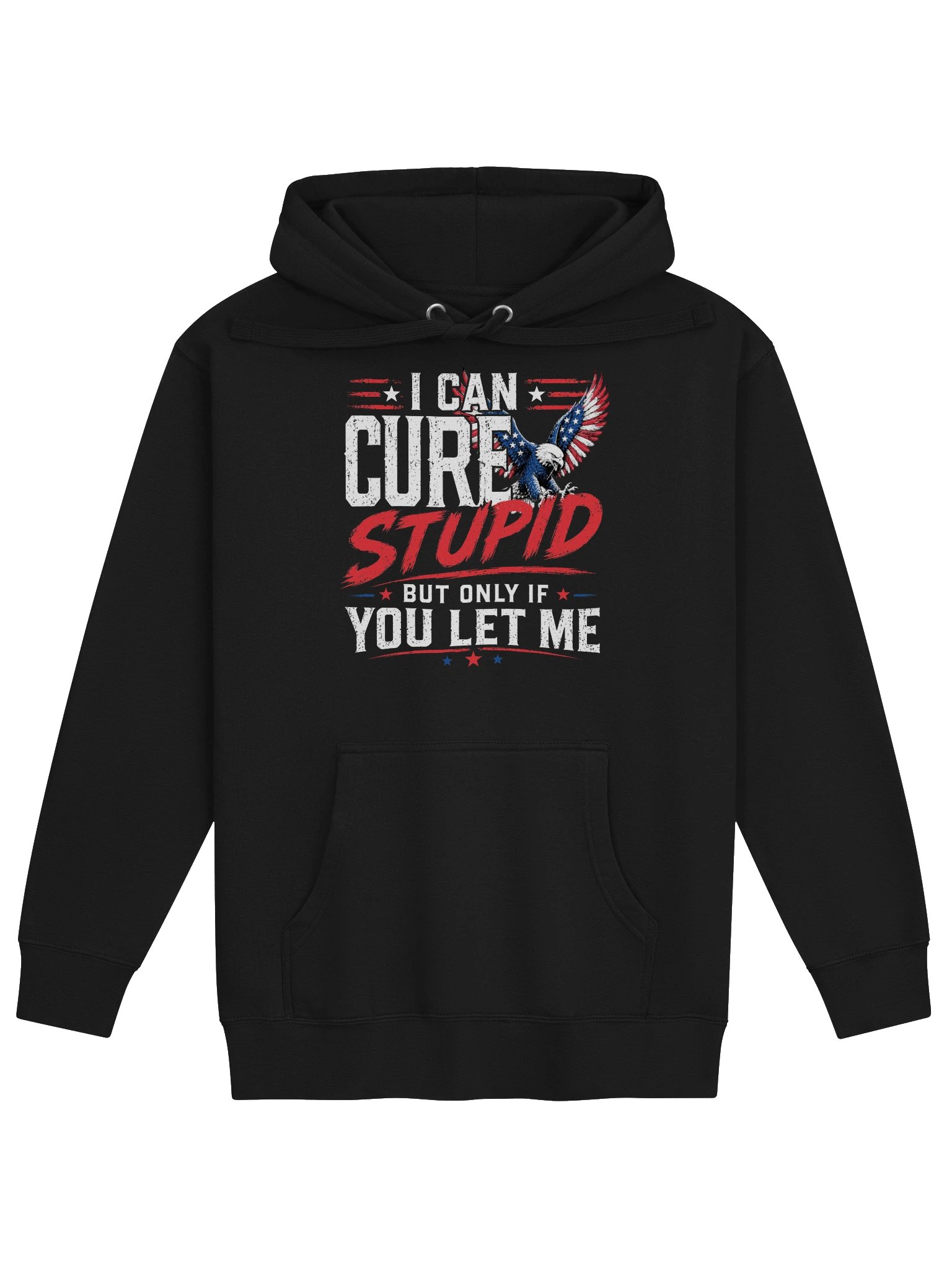 I Can Cure Stupid Hoodie product image (1)