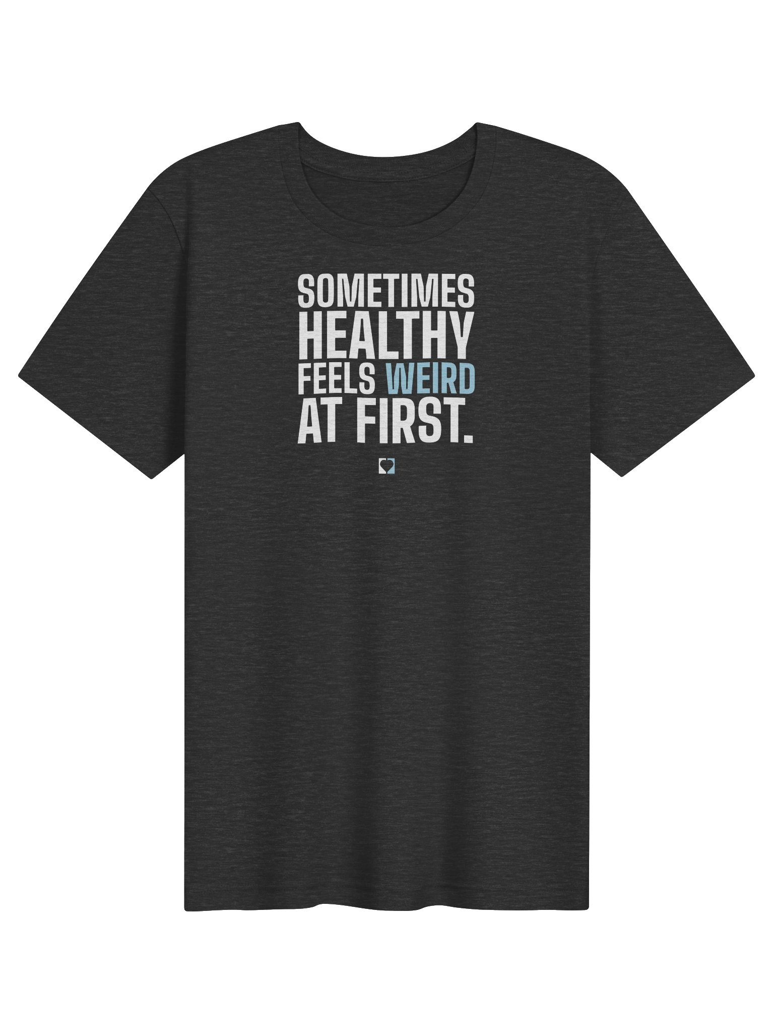 Healthy Feels Weird at First Bold Tee product image (1)