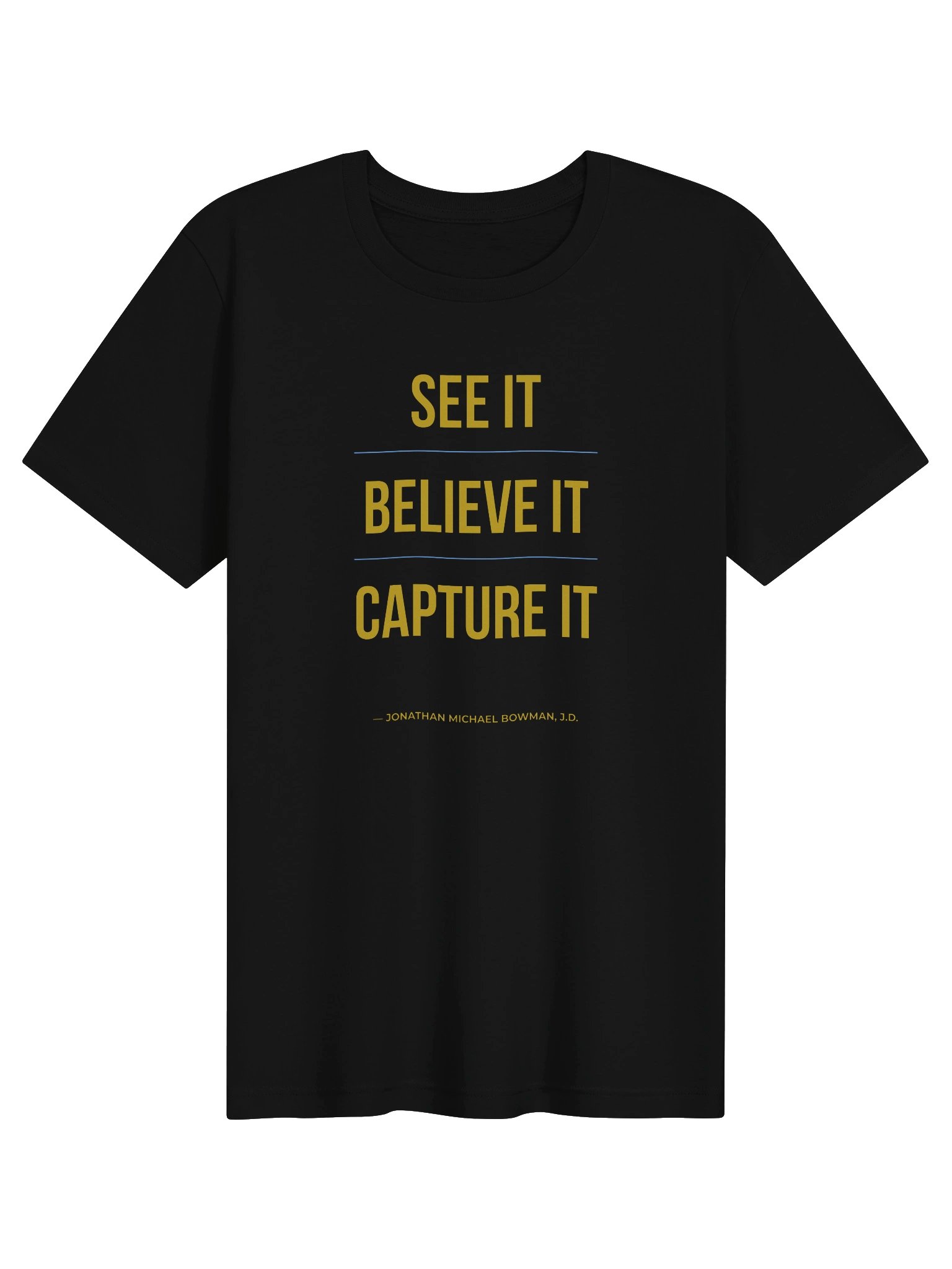 See It Believe It Capture It | Unisex T-Shirt product image (11)
