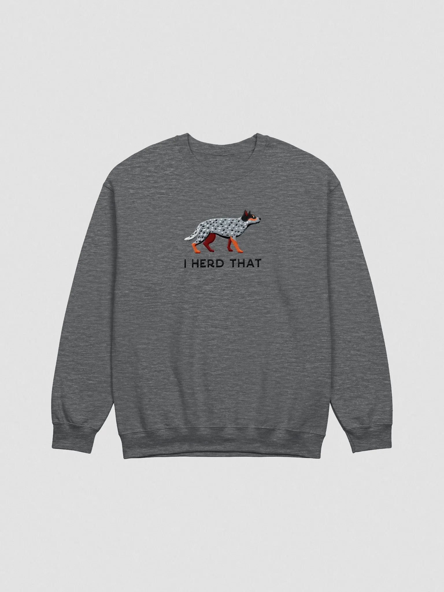 I Herd That Sweatshirt (Embroidered) of an Australian Cattle Dog(Blue Heeler) product image (4)