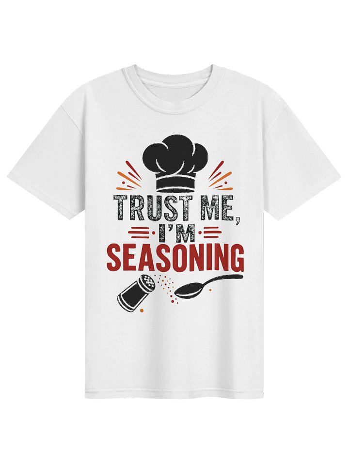 Trust Me I’m Seasoning Chef T-Shirt – Funny Chef Shirt, Cook Gift, Culinary Humor product image (1)