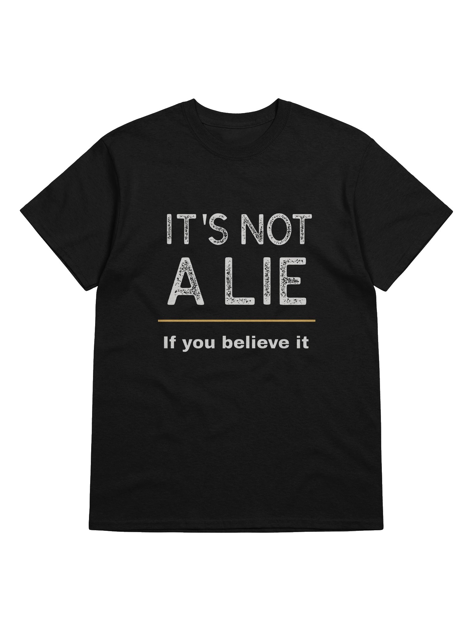 It's Not A Lie T-Shirt product image (1)