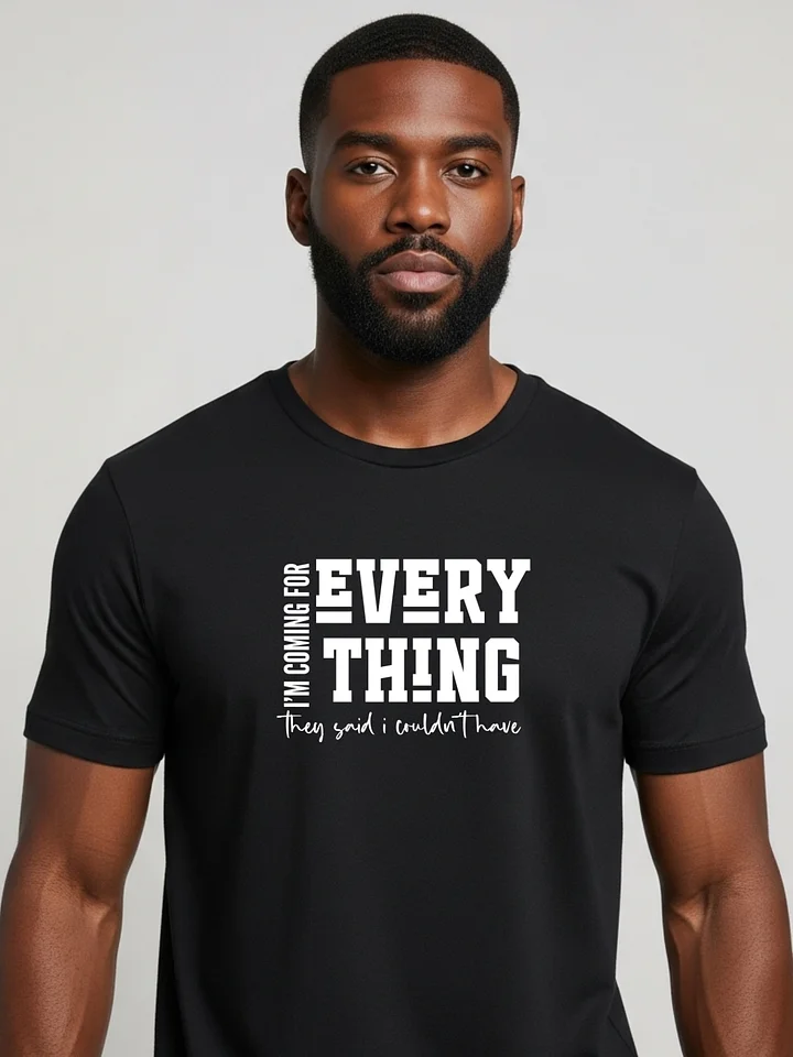 I'm Coming For Everything Tshirt product image (1)