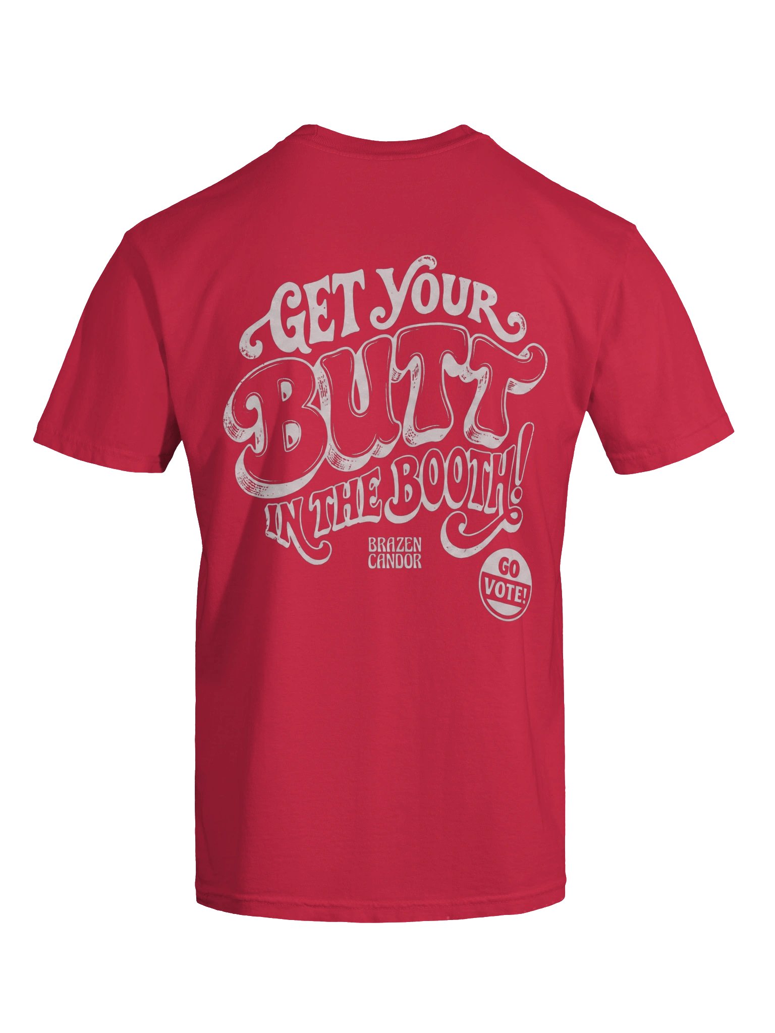 Brazen Candor – Get Your Butt in the Booth! T-Shirt - Red - Vote product image (11)