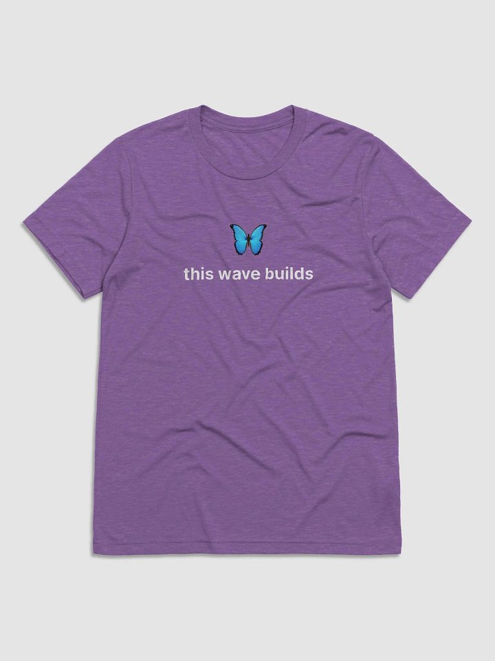 Lightweight "This wave builds" Bluesky Tshirt product image (4)
