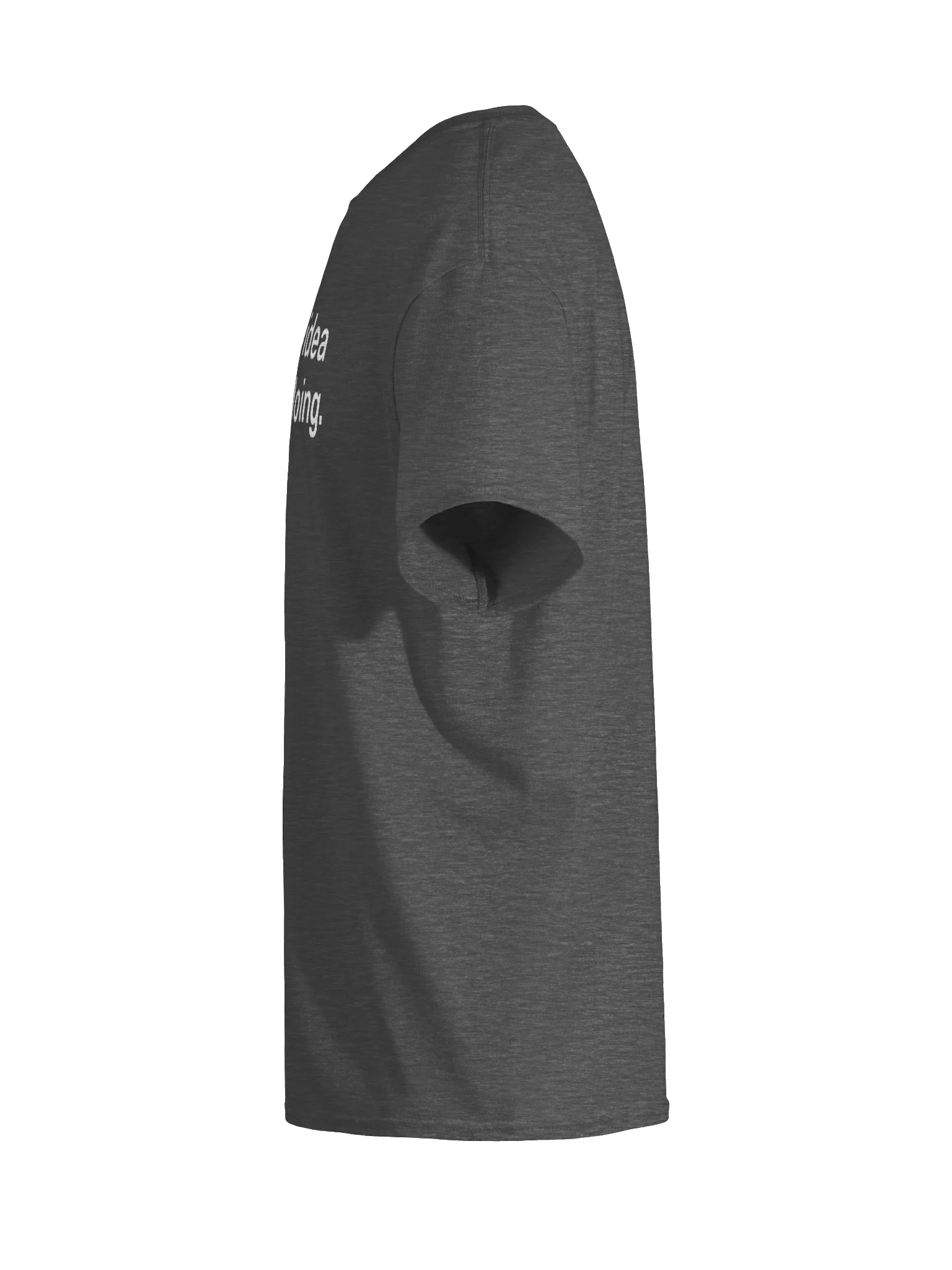 I have no idea what I'm doing. Unisex Shirt product image (97)