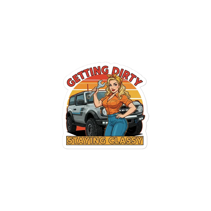 Getting Dirty Staying Classy Sticker product image (2)
