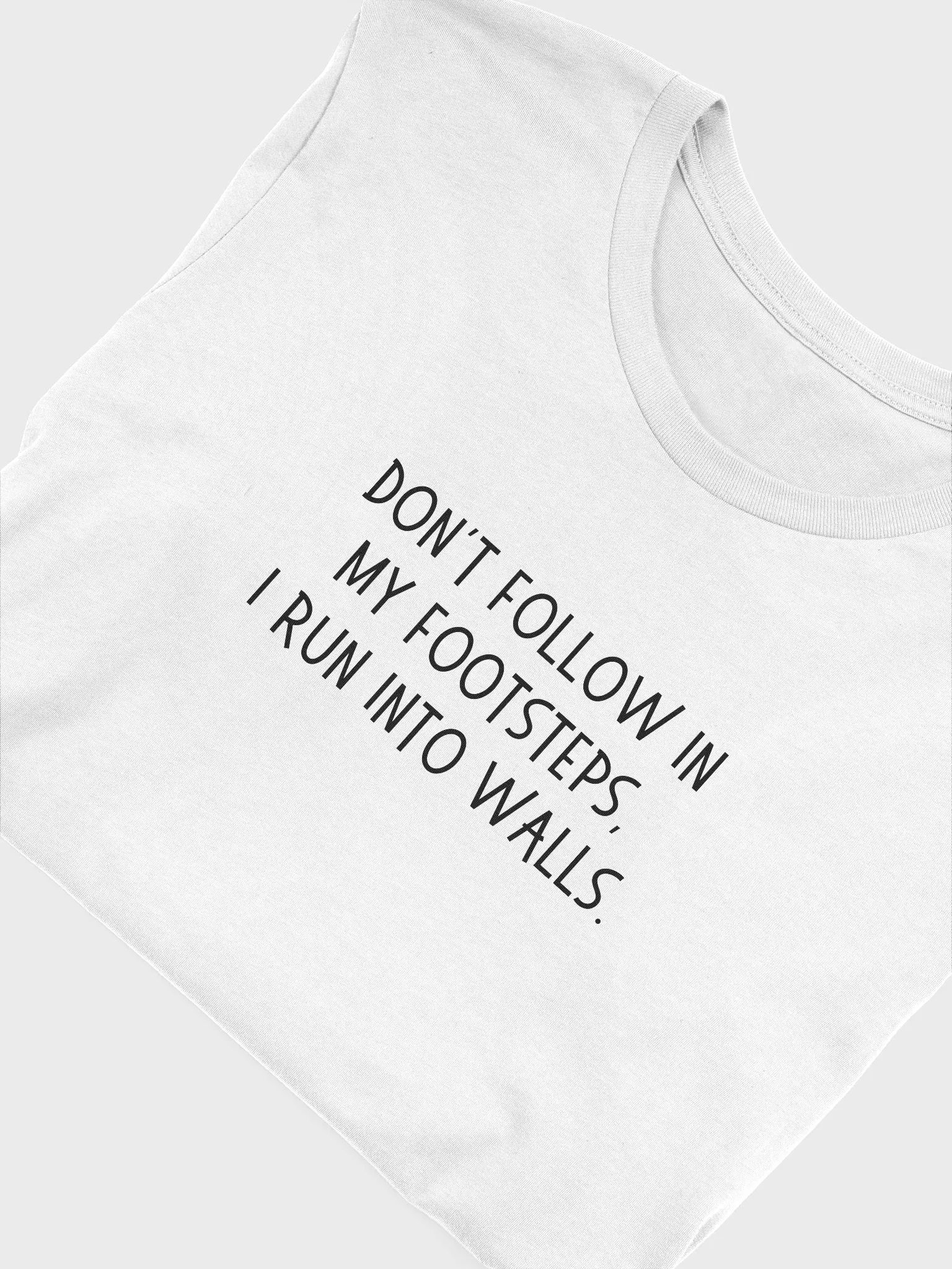 Don't Follow In My Footsteps T-shirt product image (45)
