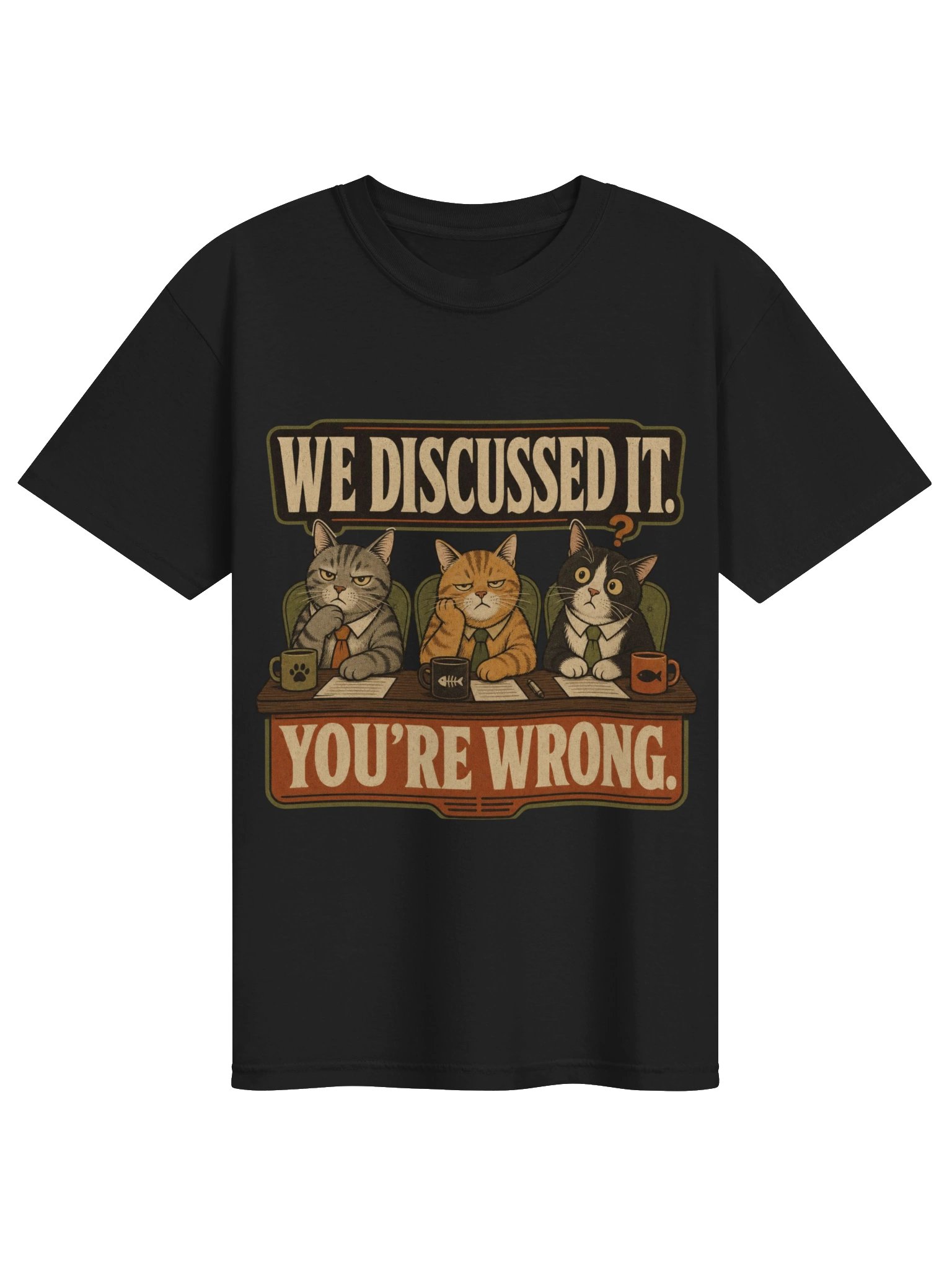 "We Discussed It. You're Wrong." Funny Vintage Cat Committee T-Shirt product image (1)