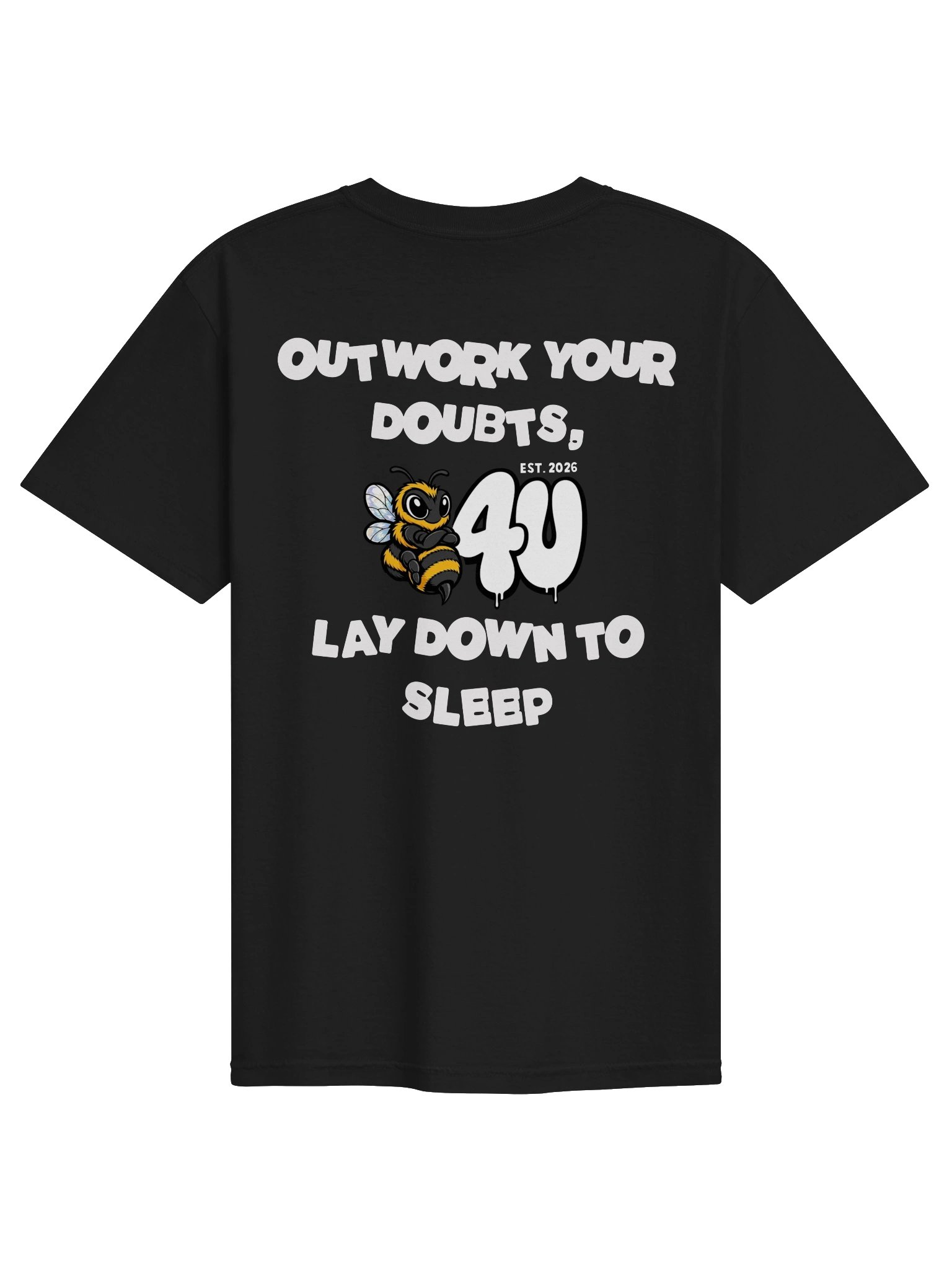 OUTWORK YOUR DOUBTS B4U LAY DOWN TO SLEEP Graphic Tee product image (10)
