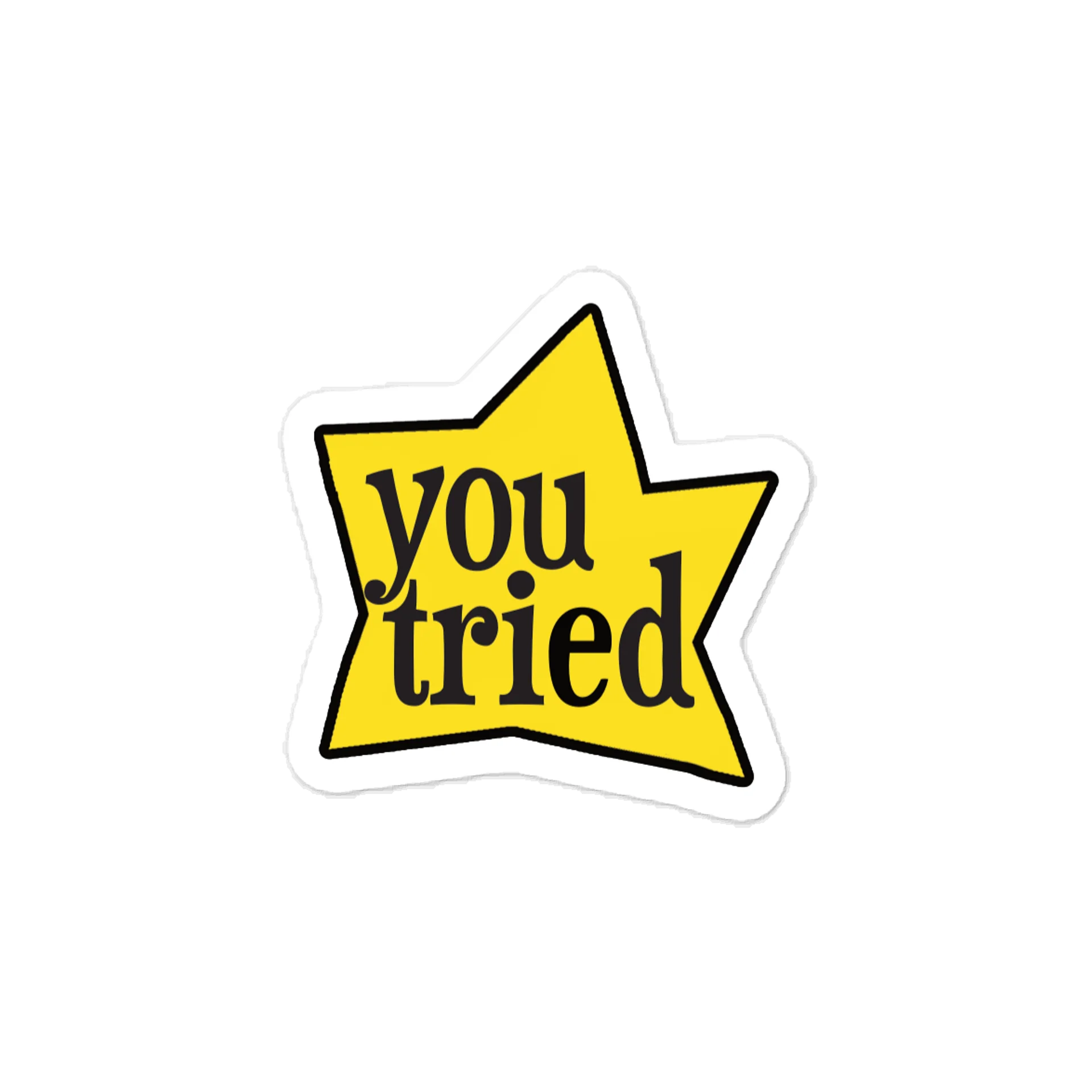 You Tried Vinyl Sticker product image (1)