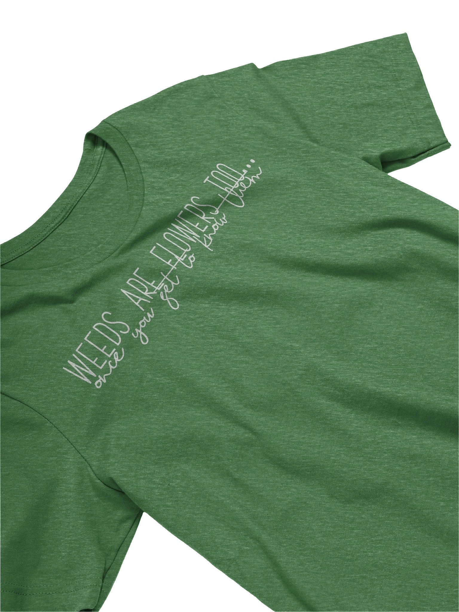 Weeds Are Flowers Too Tee product image (12)