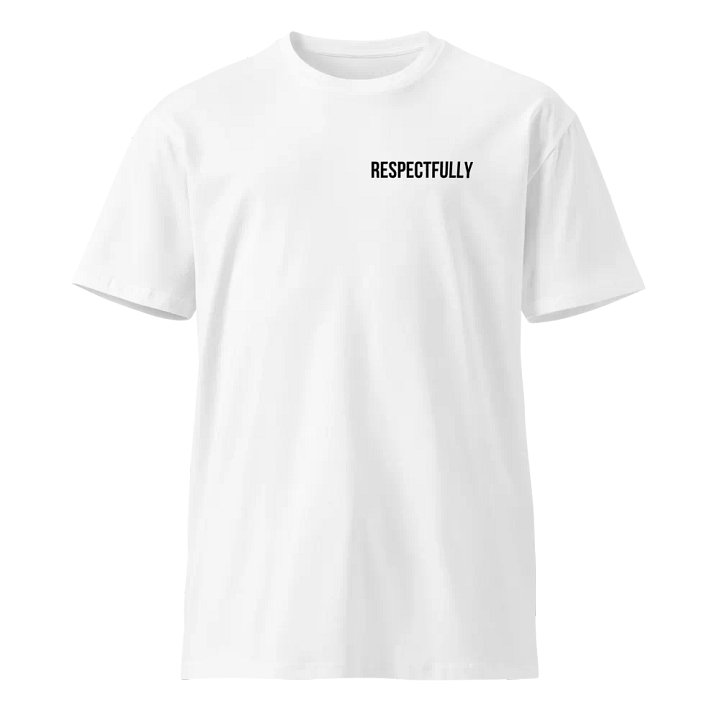 Respectfully Unisex T-Shirt (Black Font) product image (1)