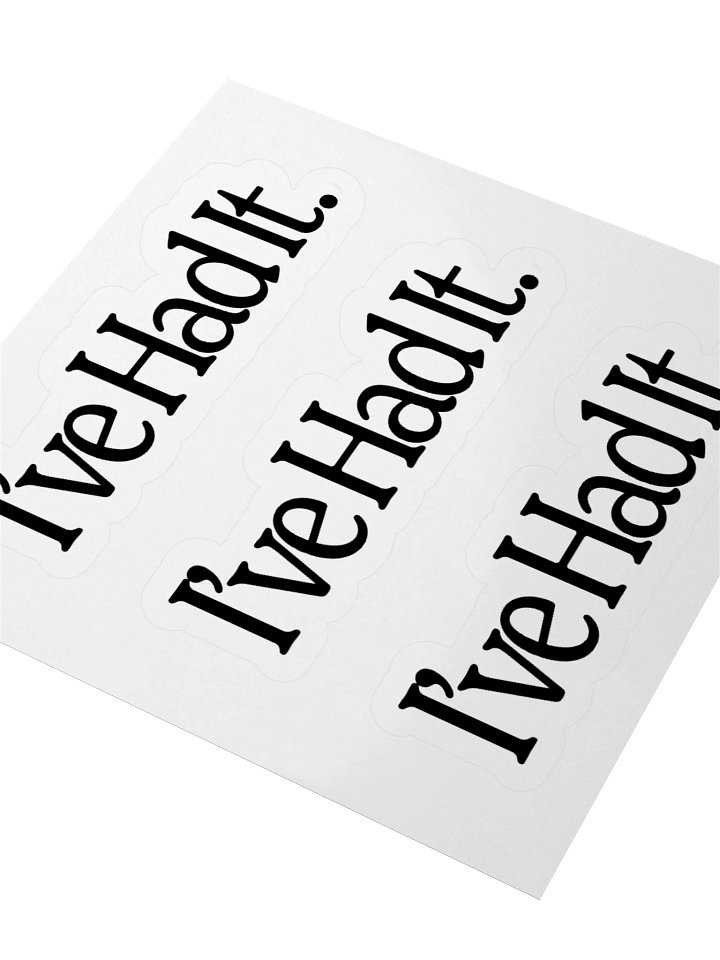 I've Had It Kiss Cut Stickers product image (5)