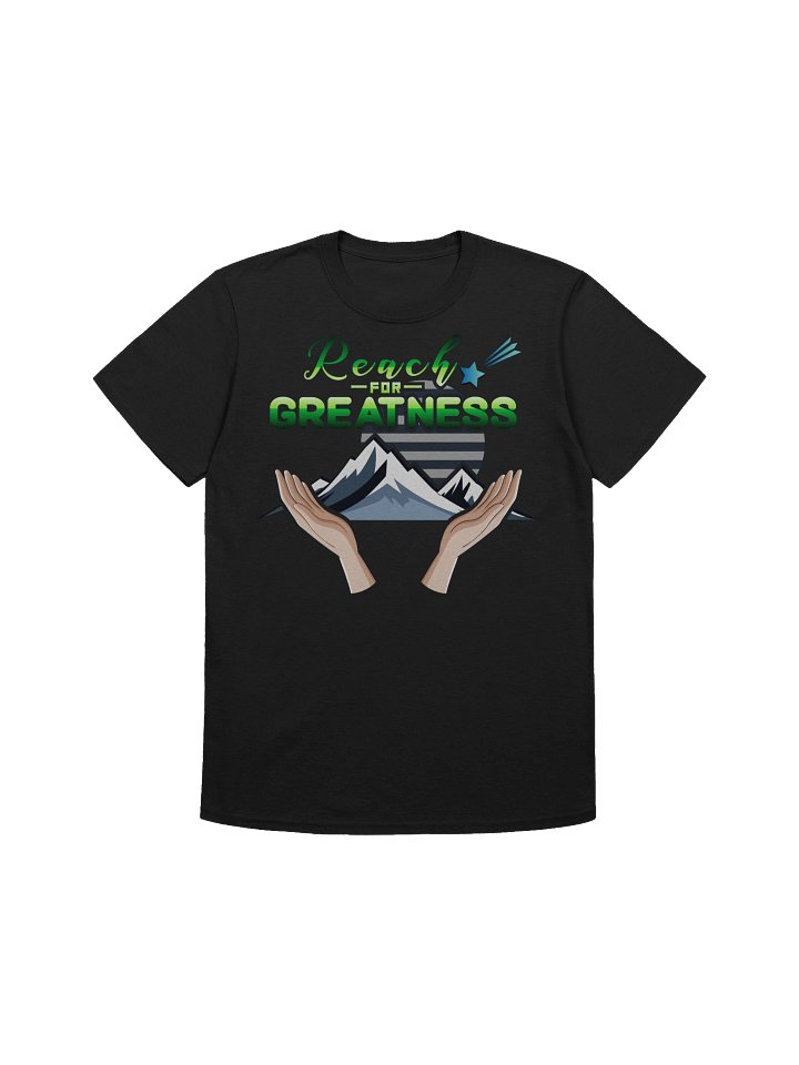 Reach for Greatness Tee product image (85)
