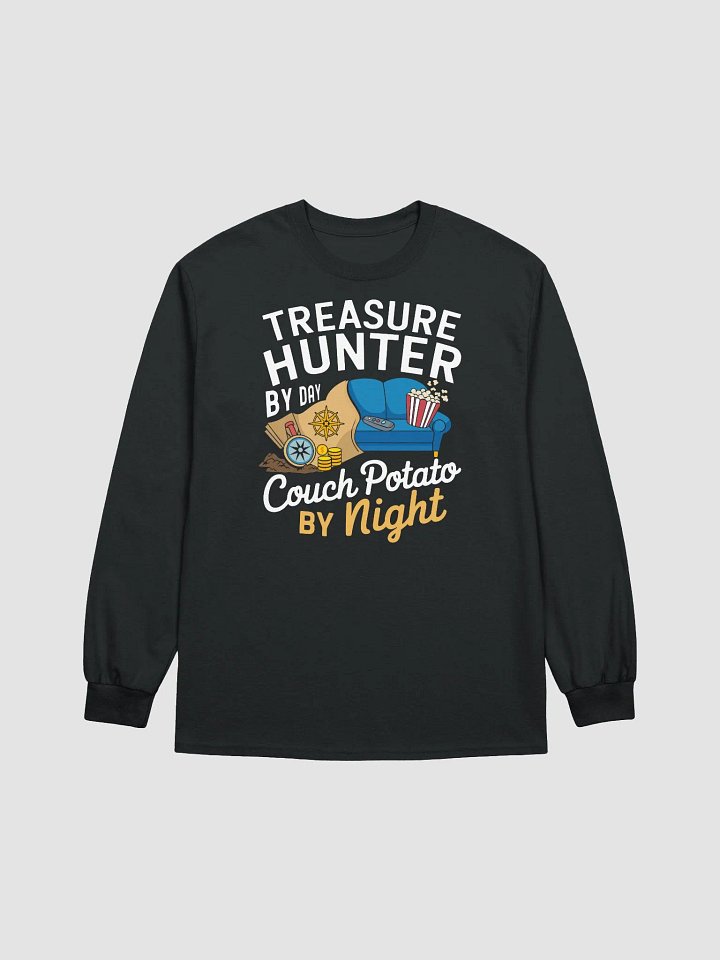 Treasure Hunter By Day Couch Potato By Night Unisex Long Sleeve Tee product image (1)