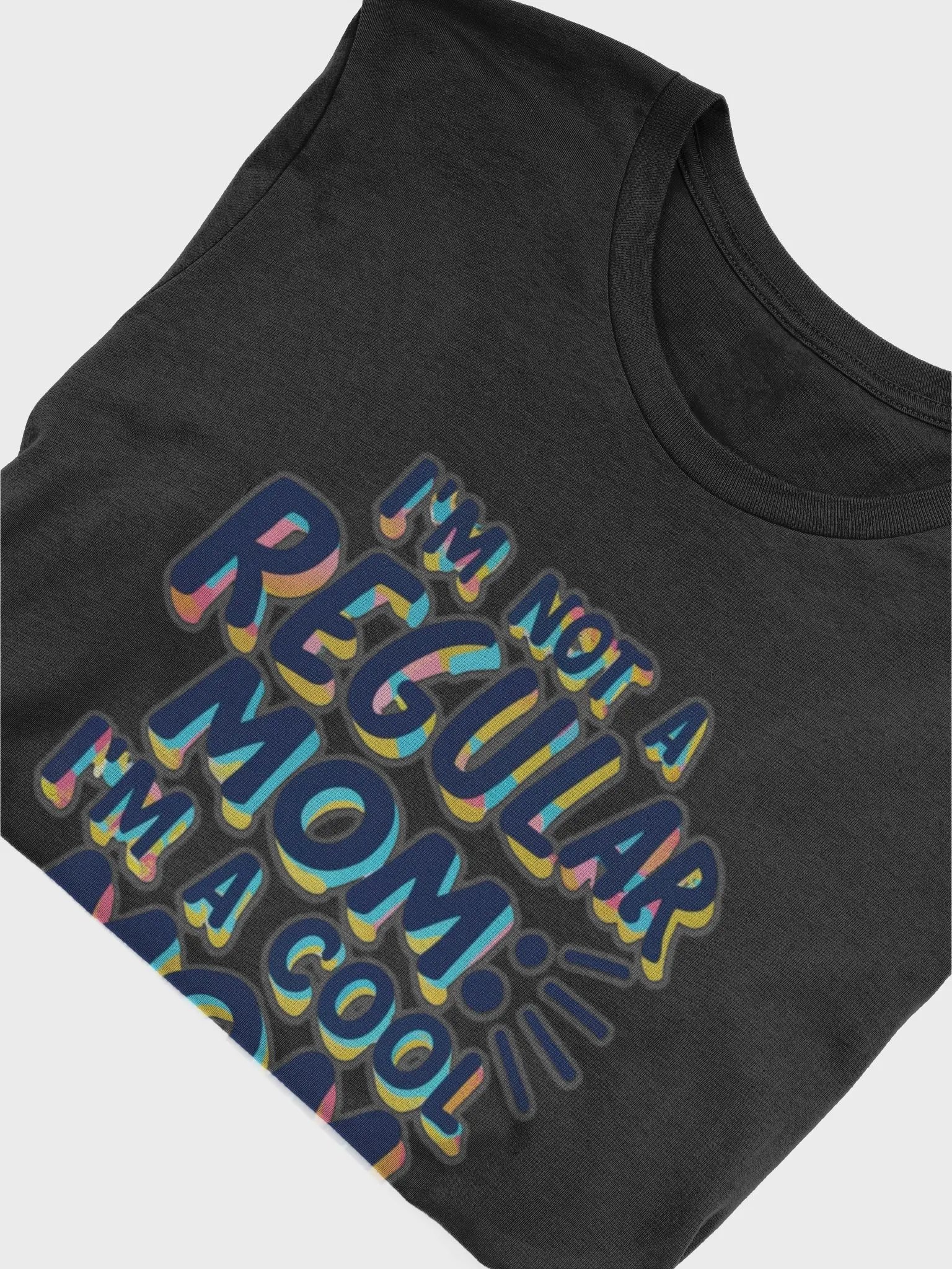 I'm not a regular Mom, I'm a cool Mom T-shirt product image (6)