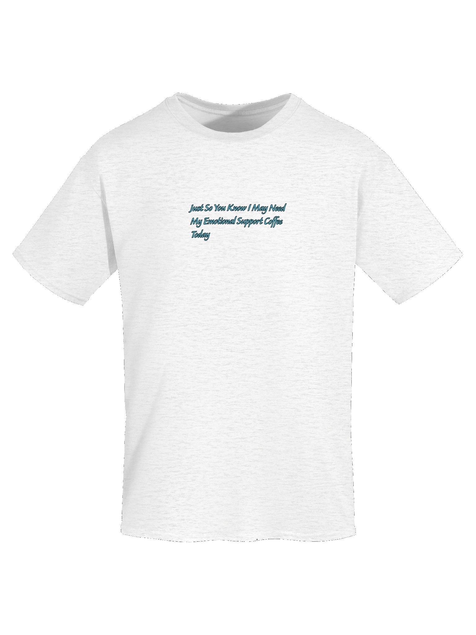 Just So You Know I May Need M Emotional Support Coffee Today T Shirt product image (5)