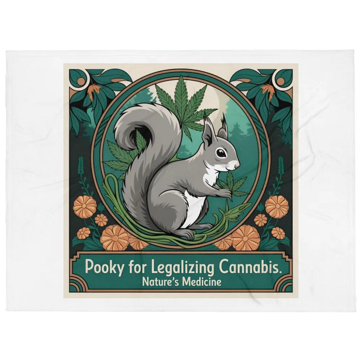 Ultra soft and plushy blanket: Pooky For Legalizing Cannabis, Nature's Medicine, nature with squirrel in center circle, cannabis leaves and flowers, greens product image (1)