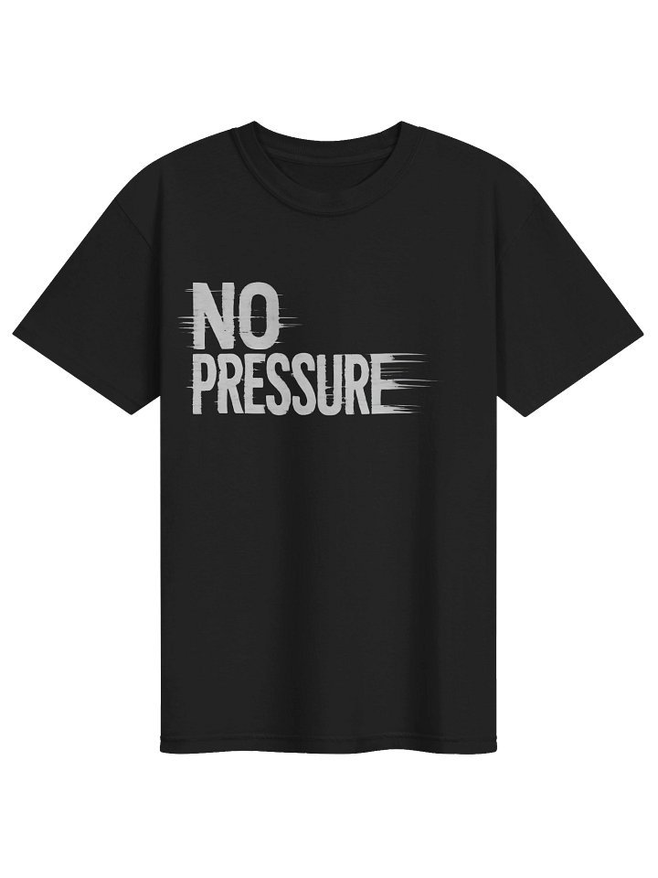 No Pressure T-shirt product image (1)