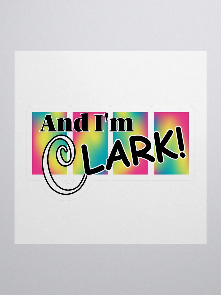 And I'm Clark - Sticker product image (1)