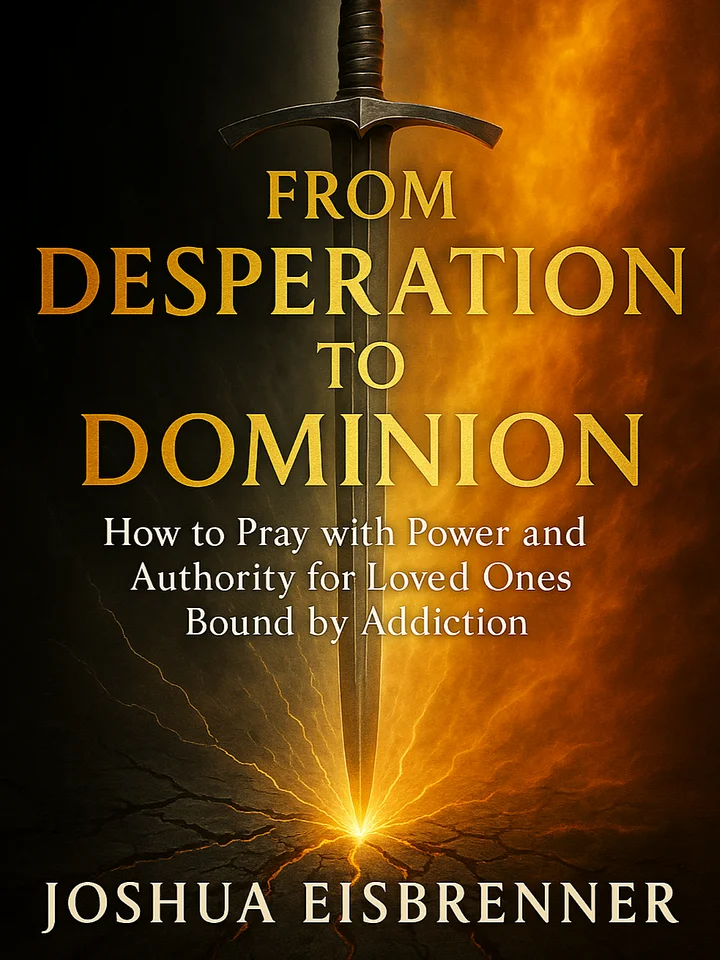 From Desperation to Dominion: How to Pray with Power and Authority for Loved Ones Bound by Addiction product image (1)