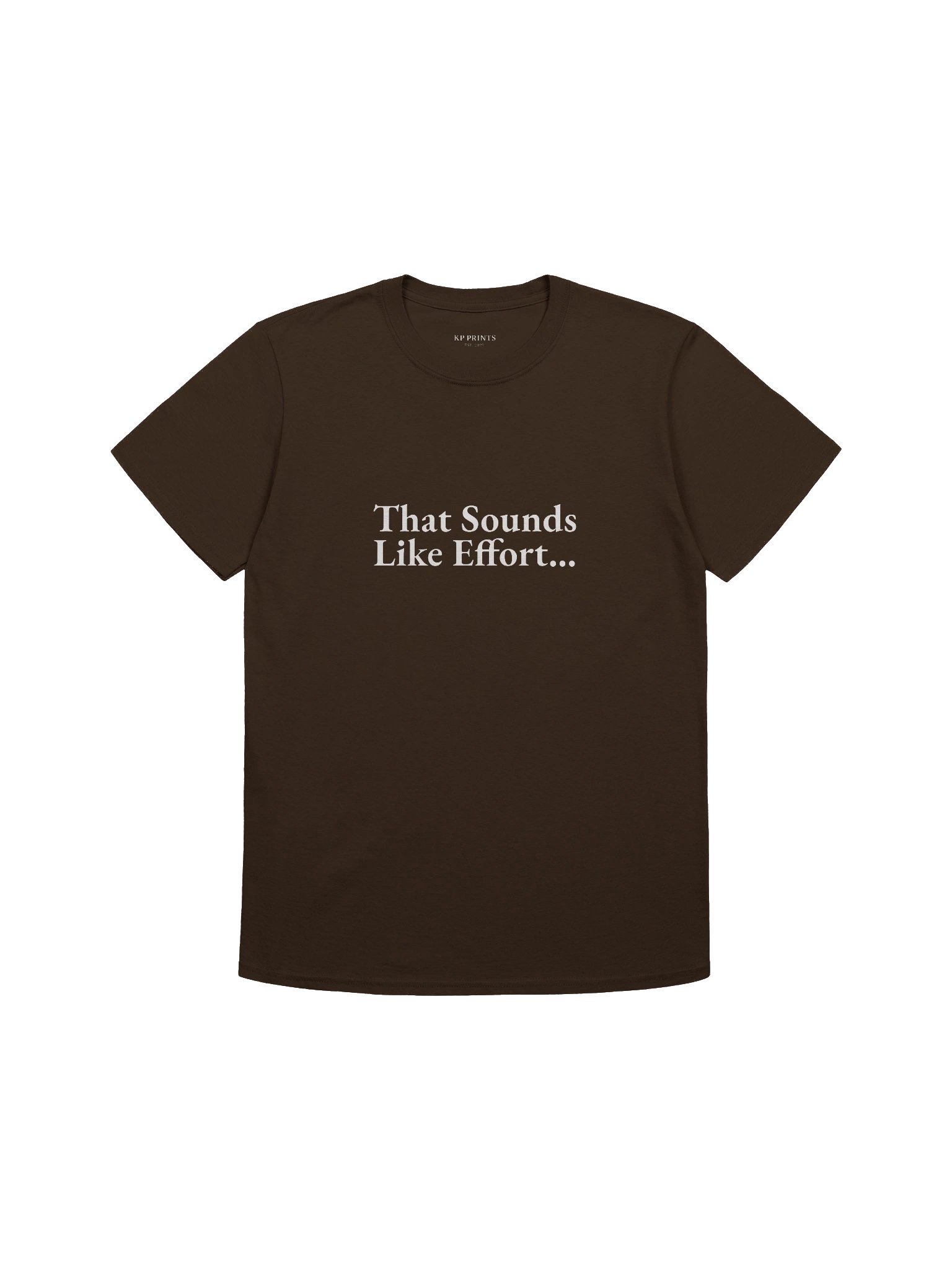 That Sounds Like Effort... product image (1)