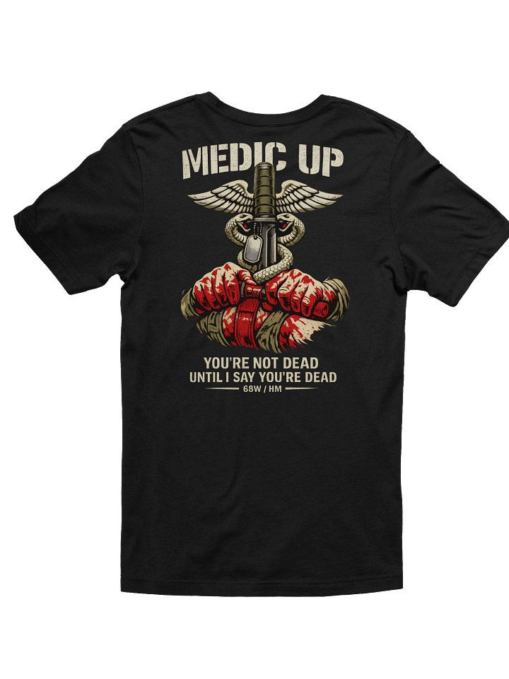 Medic Up / You're Not Dead Until I Say You're Dead 68W Corpsman Tee product image (2)