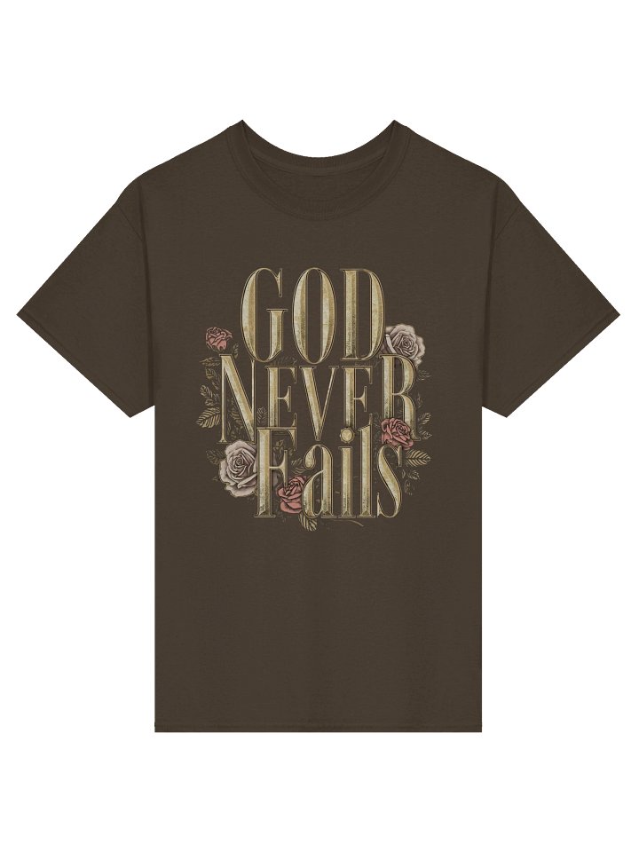God Never Fails Faith T-Shirt product image (1)
