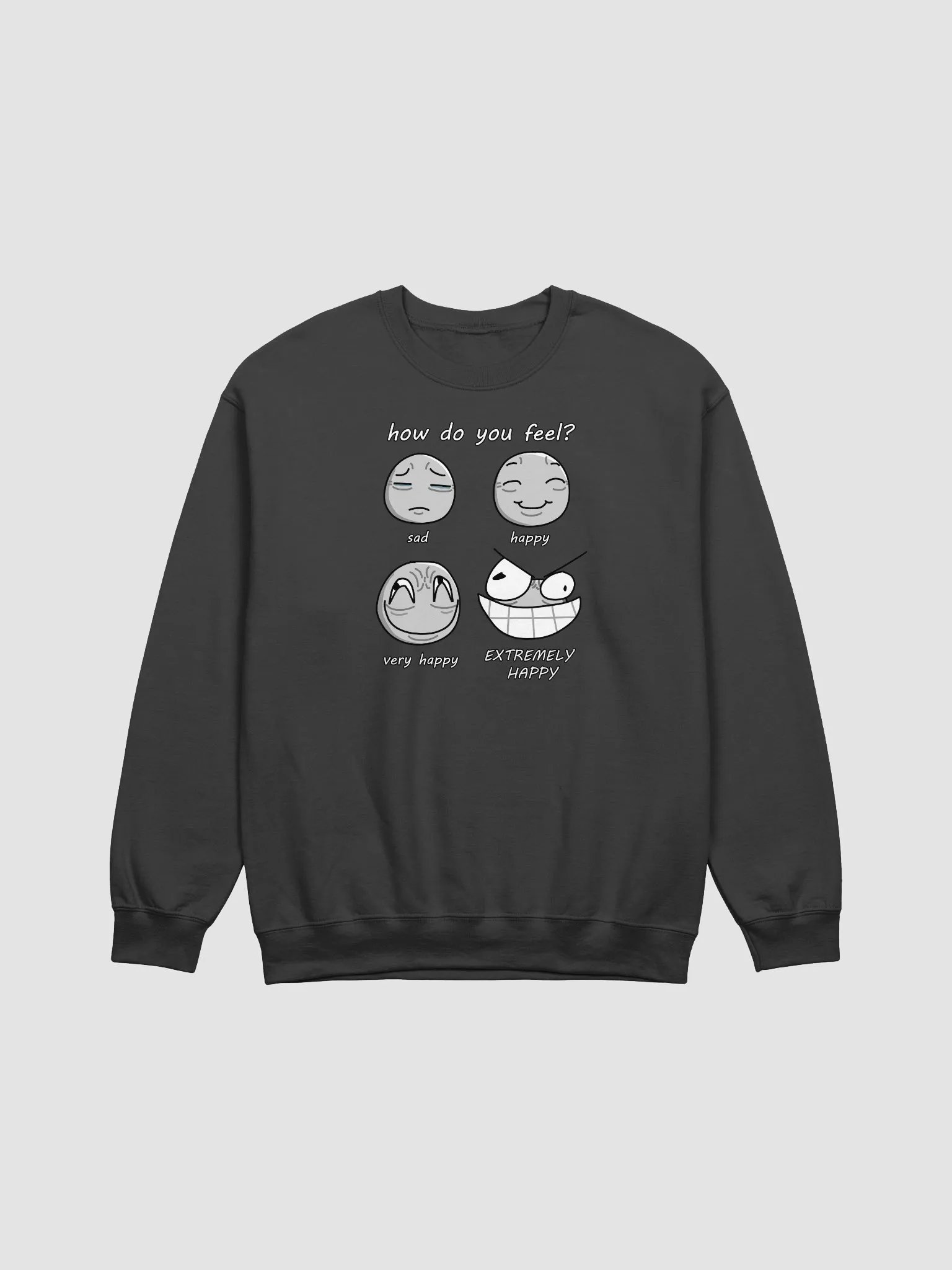 How do you Feel Sweatshirt product image (6)