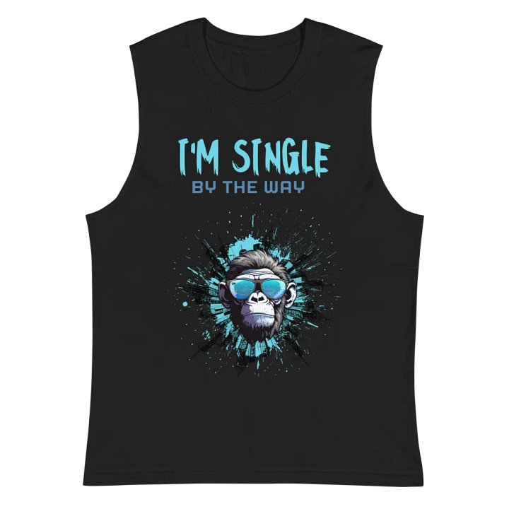 I'm single by the way Muscle Tank product image (2)