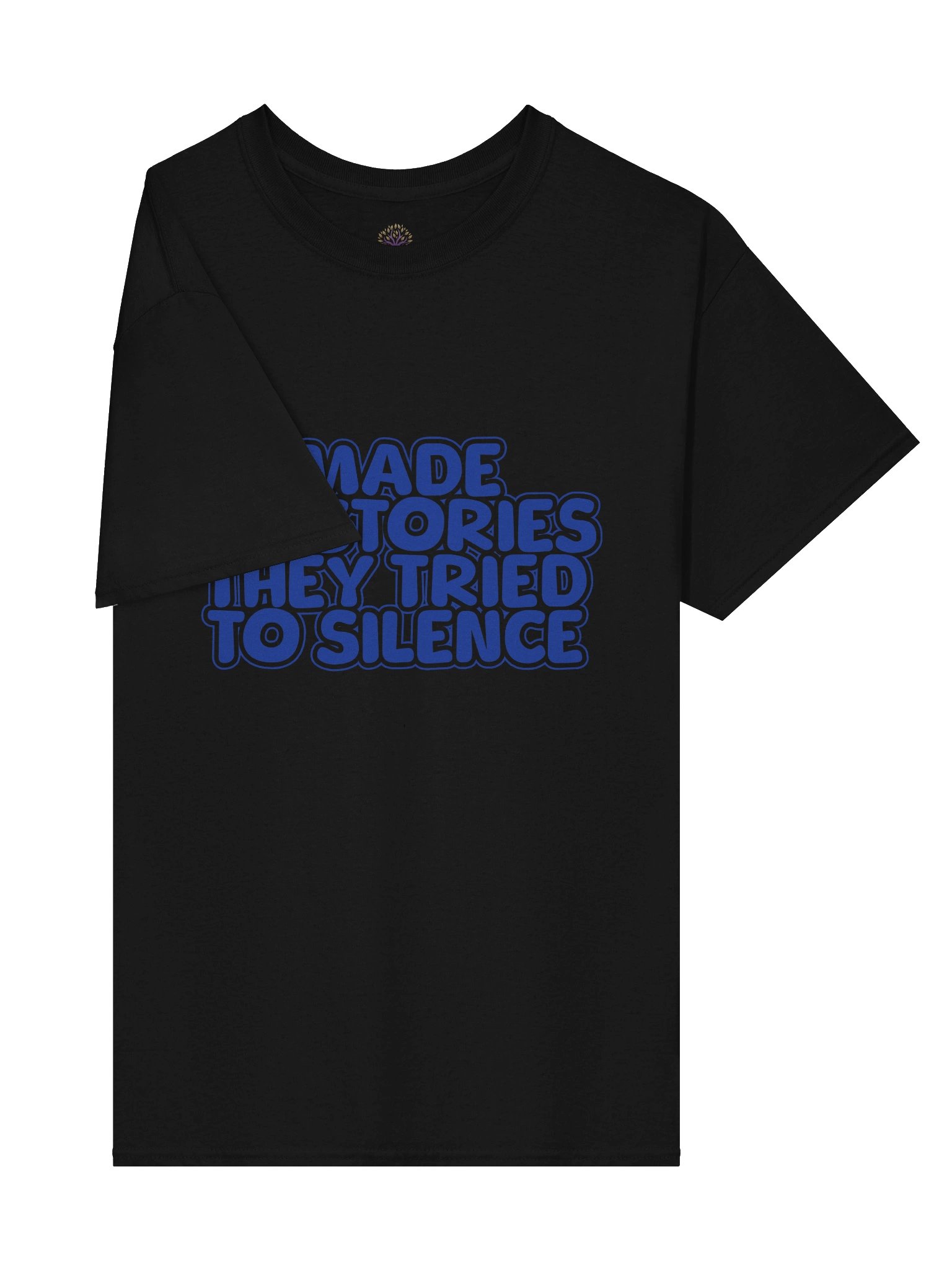 Made of Stories They Tried To Silence Unisex Print T-Shirt product image (4)